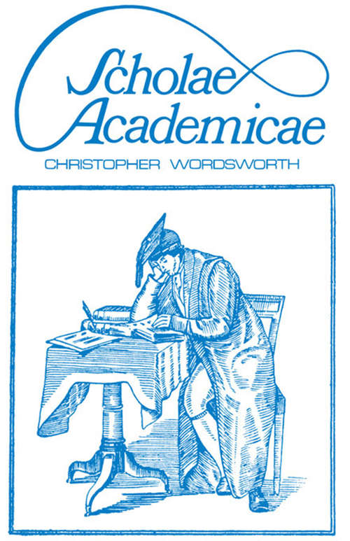 Book cover of Scholae Academicae: Some Account of the Studies at the English Universities in the 18th Century (Cambridge Library Collection - Cambridge Ser.)