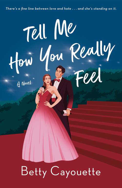 Book cover of Tell Me How You Really Feel: A Novel