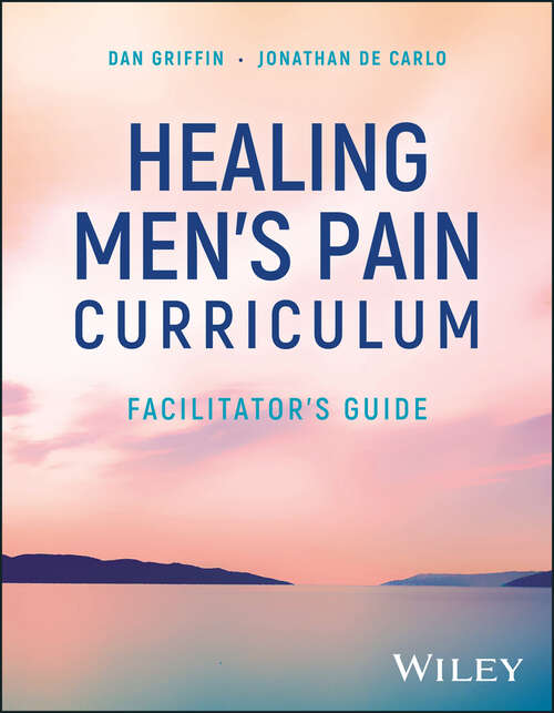 Book cover of Healing Men's Pain Curriculum, Facilitator's Guide