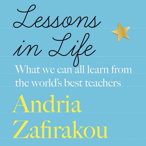Book cover of Lessons in Life: What we can all learn from the world’s best teachers