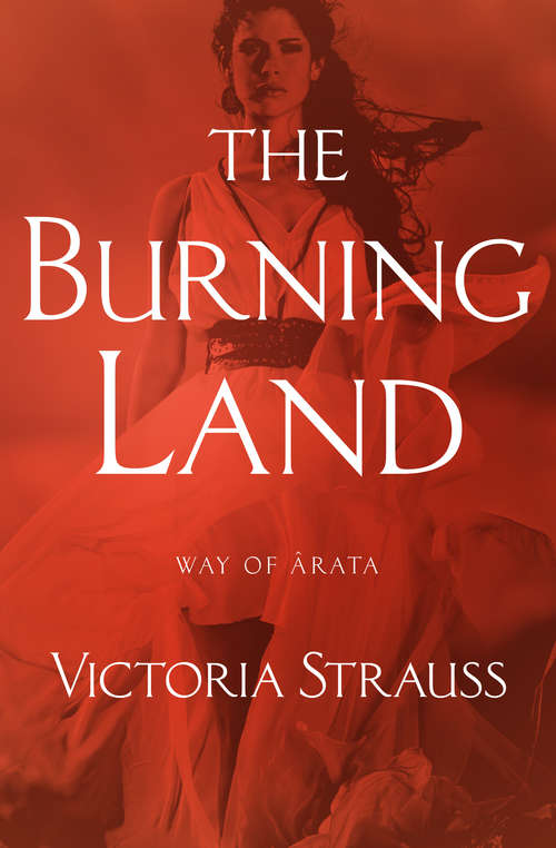 Book cover of The Burning Land (Way of Ârata #1)