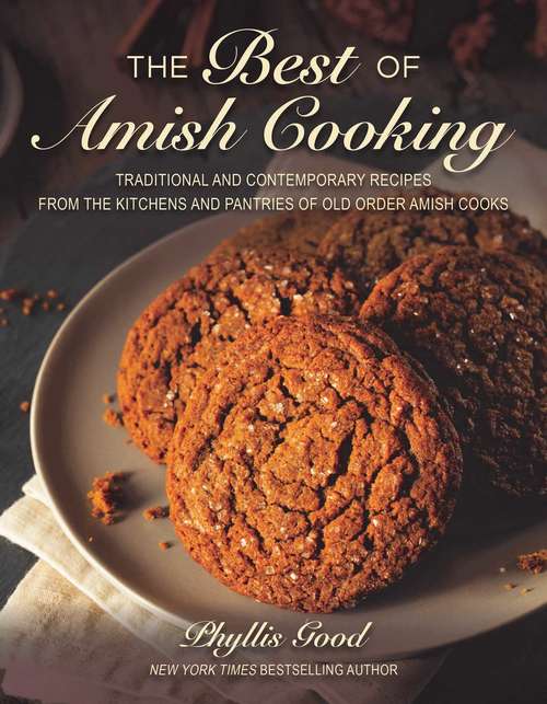 Book cover of The Best of Amish Cooking: Traditional and Contemporary Recipes from the Kitchens and Pantries of Old Order Amish Cooks