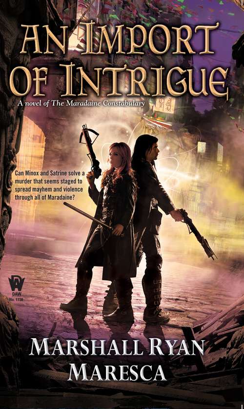 Book cover of An Import of Intrigue: A Novel Of The Maradaine Constabulary (Maradaine Constabulary #2)
