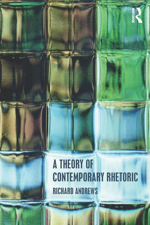 A Theory of Contemporary Rhetoric