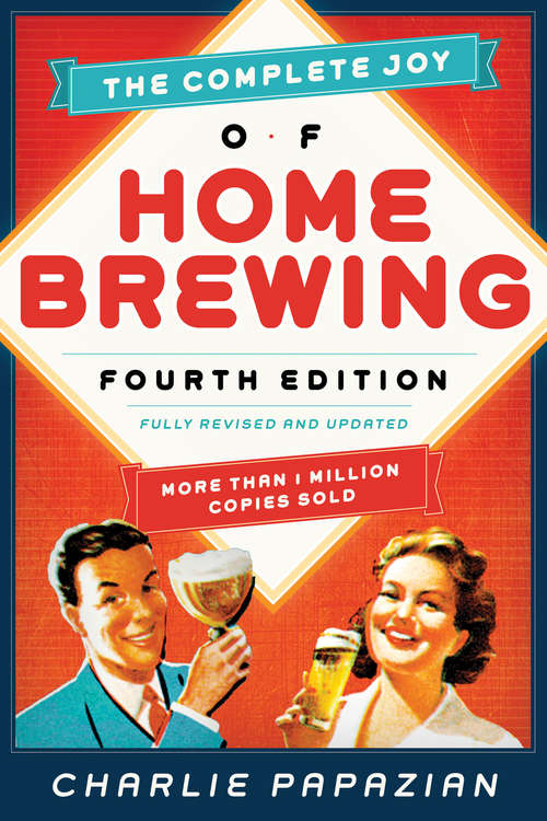 Book cover of The Complete Joy of Homebrewing Fourth Edition