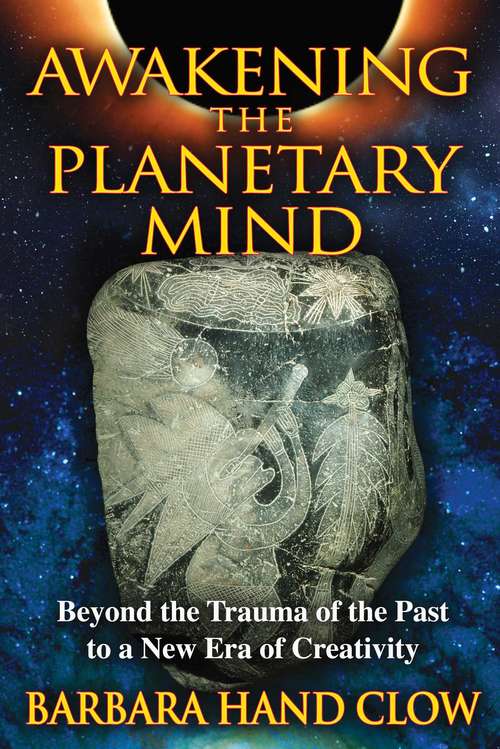 Book cover of Awakening the Planetary Mind: Beyond the Trauma of the Past to a New Era of Creativity