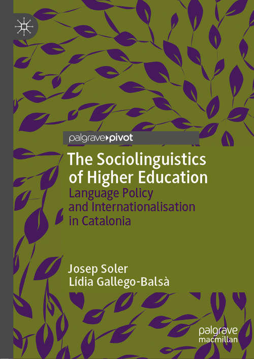 The Sociolinguistics of Higher Education: Language Policy and Internationalisation in Catalonia