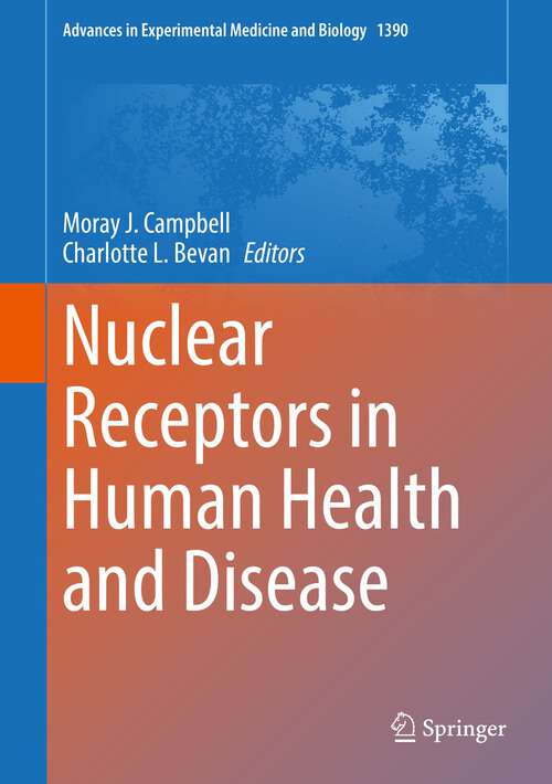 Nuclear Receptors in Human Health and Disease (Advances in Experimental Medicine and Biology #1390)