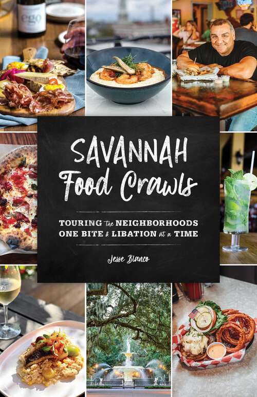 Book cover of Savannah Food Crawls: Touring the Neighborhoods One Bite and Libation at a Time (Food Crawls)