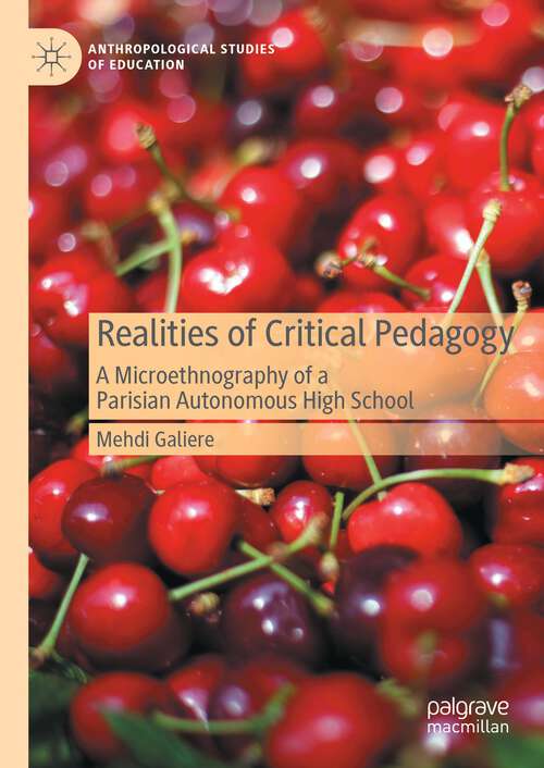 Book cover of Realities of Critical Pedagogy: A Microethnography of a Parisian Autonomous High School (1st ed. 2024) (Anthropological Studies of Education)