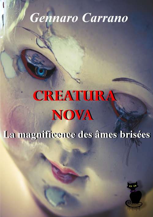 Book cover of Creatura Nova  La magnificence des âmes brisées
