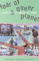 Book cover of Fear Of A Queer Planet: Queer Politics And Social Theory (Cultural Politics #6)