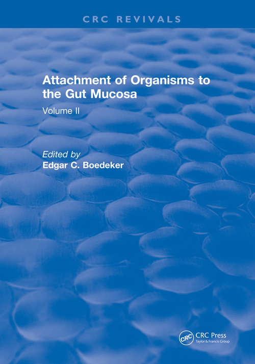 Attachment Of Organisms To The Gut Mucosa: Volume II