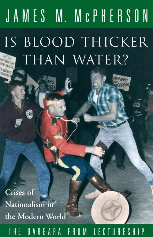 Is Blood Thicker Than Water?: Crises of Nationalism in the Modern World