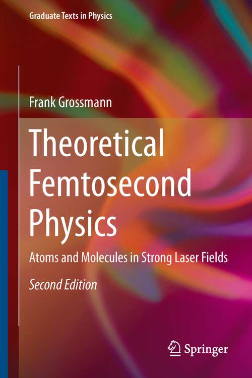 Book cover of Theoretical Femtosecond Physics: Atoms and Molecules in Strong Laser Fields