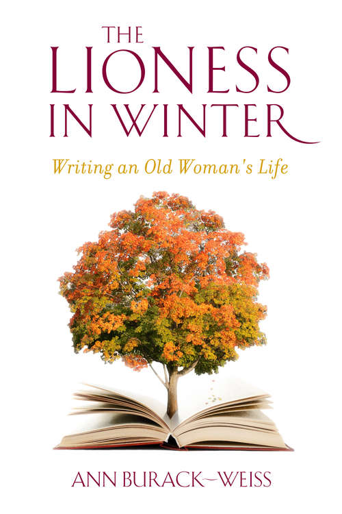 Book cover of The Lioness in Winter: Writing an Old Woman's Life