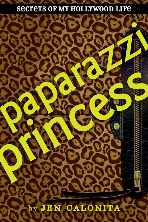 Book cover of Paparazzi Princess (Secrets of My Hollywood Life #4)