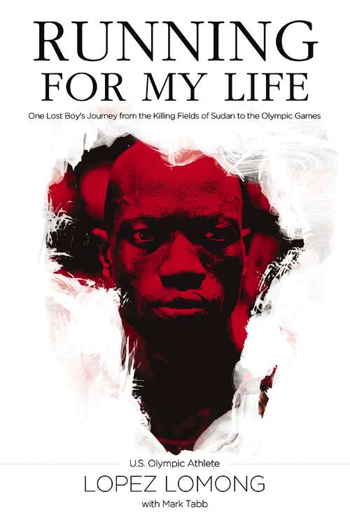 Book cover of Running for My Life: One Lost Boy's Journey from the Killing Fields of Sudan to the Olympic Games