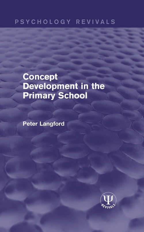 Book cover of Concept Development in the Primary School (Psychology Revivals)