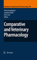 Comparative and Veterinary Pharmacology (Handbook of Experimental Pharmacology #199)