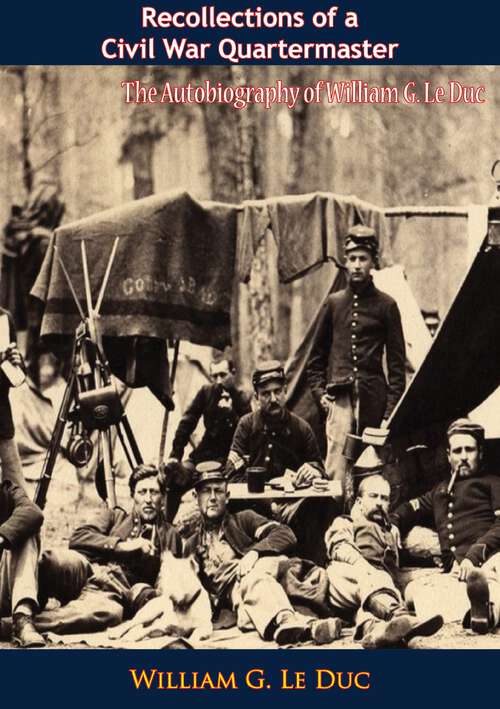 Book cover of Recollections of a Civil War Quartermaster: The Autobiography of William G. Le Duc