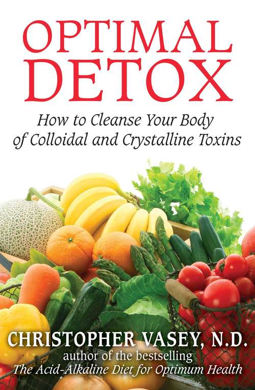 Book cover of Optimal Detox: How to Cleanse Your Body of Colloidal and Crystalline Toxins