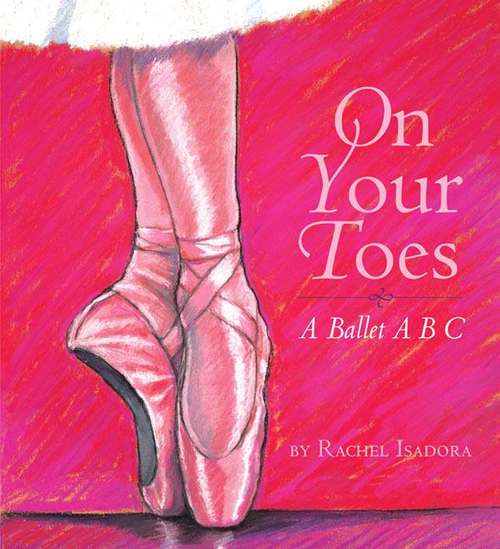 Book cover of On Your Toes: A Ballet ABC