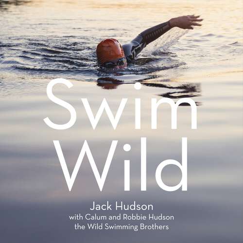 Book cover of Swim Wild: Dive into the natural world and discover your inner adventurer