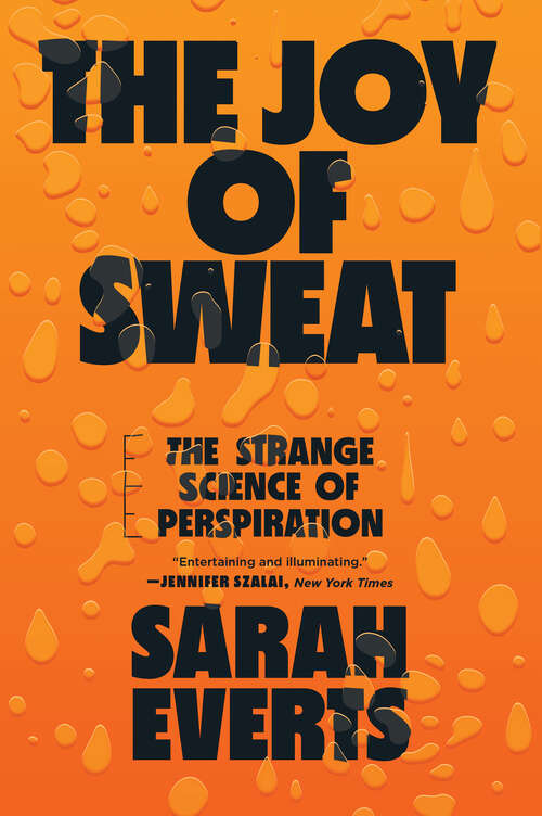 Book cover of The Joy of Sweat: The Strange Science Of Perspiration