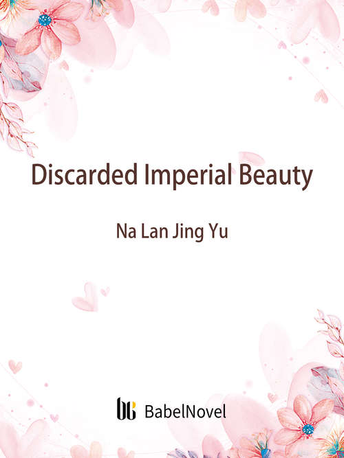 Discarded Imperial Beauty: Volume 1 (Volume 1 #1)