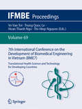 7th International Conference on the Development of Biomedical Engineering in Vietnam: Translational Health Science and Technology for Developing Countries (IFMBE Proceedings #69)