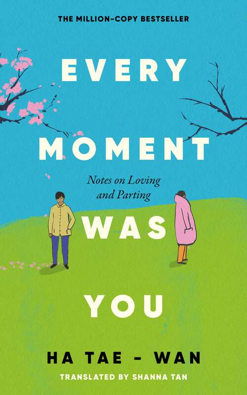 Book cover of Every Moment Was You: Notes on Loving and Parting