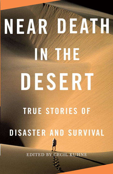 Book cover of Near Death in the Desert: True Stories of Disaster and Survival
