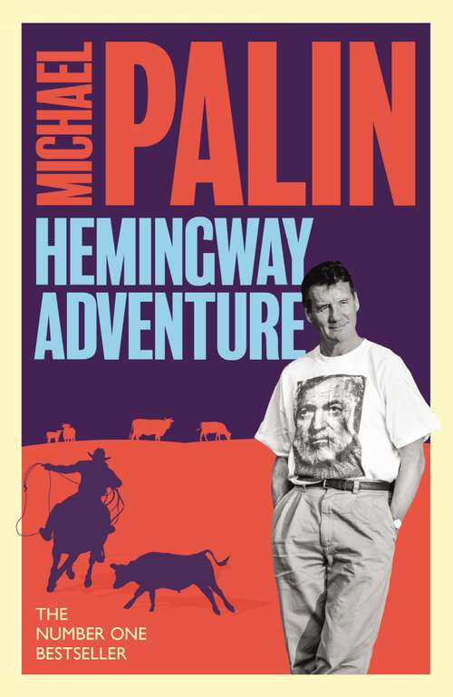Book cover of Michael Palin's Hemingway Adventure