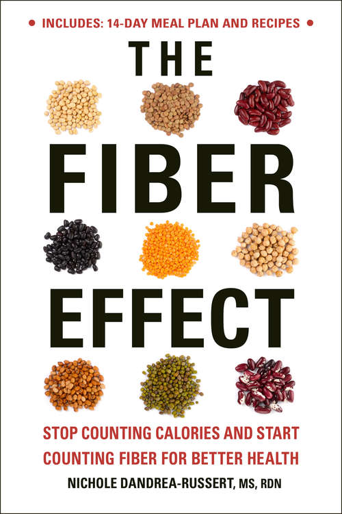 Book cover of The Fiber Effect: Stop Counting Calories and Start Counting Fiber for Better Health