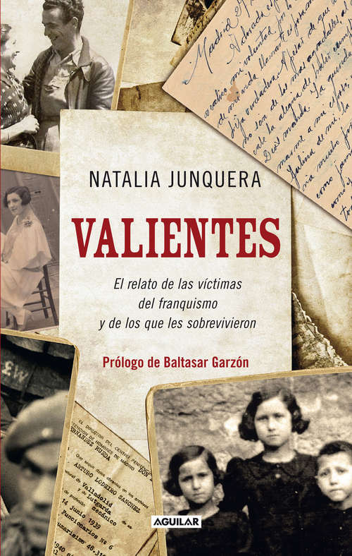 Book cover of Valientes. El relato de las víctimas del franquismo y de los que les sobrevivieron