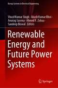 Renewable Energy and Future Power Systems (Energy Systems in Electrical Engineering)