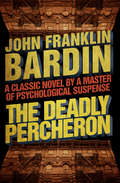 The Deadly Percheron: A Novel (Canongate Crime Classics Ser.)
