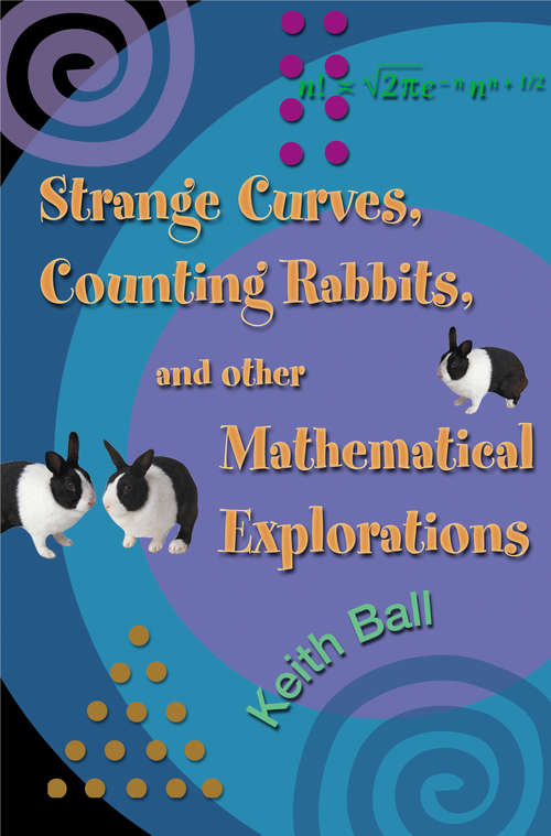 Strange Curves, Counting Rabbits, & Other Mathematical Explorations