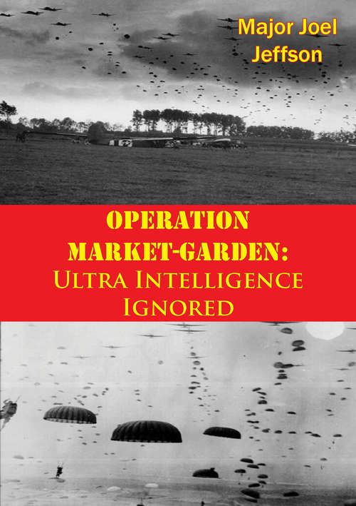 Book cover of Operation Market-Garden: Ultra Intelligence Ignored
