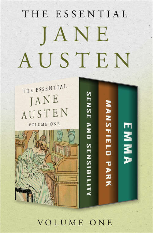 Book cover of The Essential Jane Austen Volume One: Sense and Sensibility, Mansfield Park, and Emma