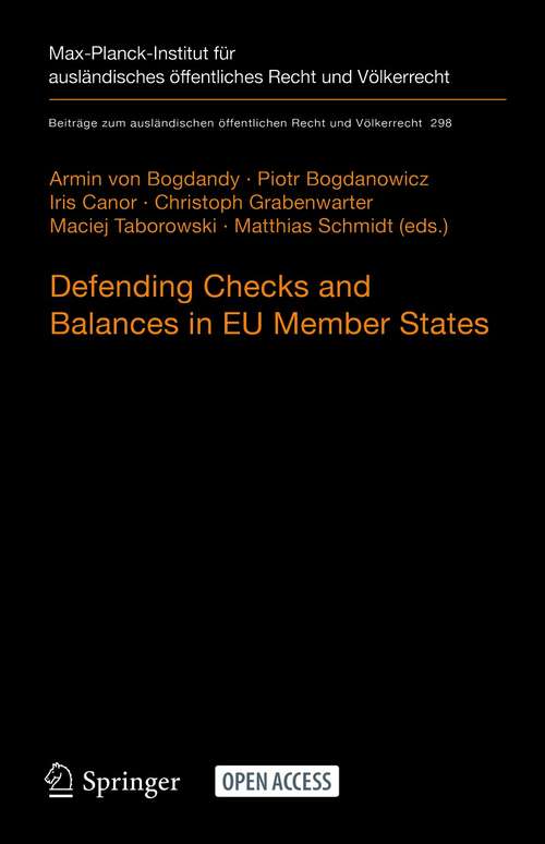 Defending Checks and Balances in EU Member States: Taking Stock of Europe’s Actions (Beiträge zum ausländischen öffentlichen Recht und Völkerrecht #298)