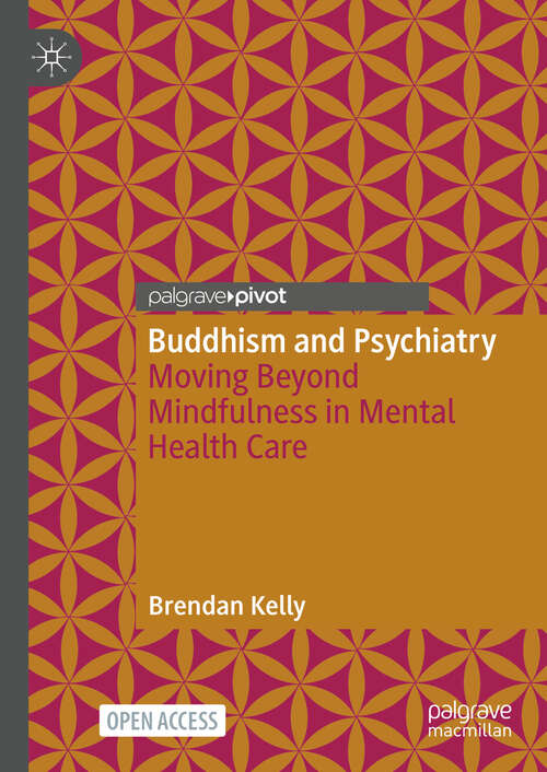 Book cover of Buddhism and Psychiatry: Moving Beyond Mindfulness in Mental Health Care