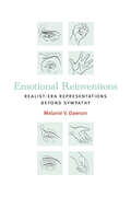 Emotional Reinventions: Realist-era Representations Beyond Sympathy