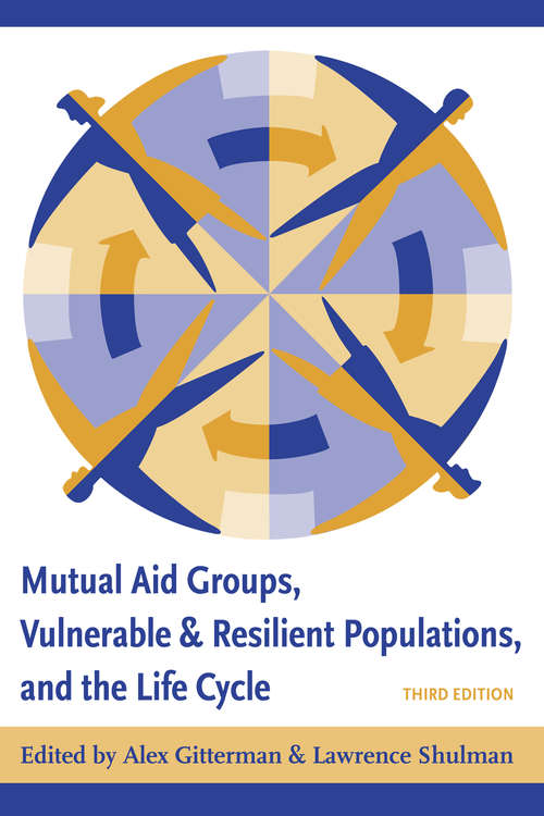 Book cover of Mutual Aid Groups, Vulnerable and Resilient Populations, and the Life Cycle (3rd Edition)