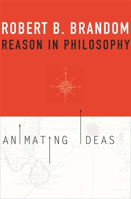Book cover of Reason in Philosophy: Animating Ideas