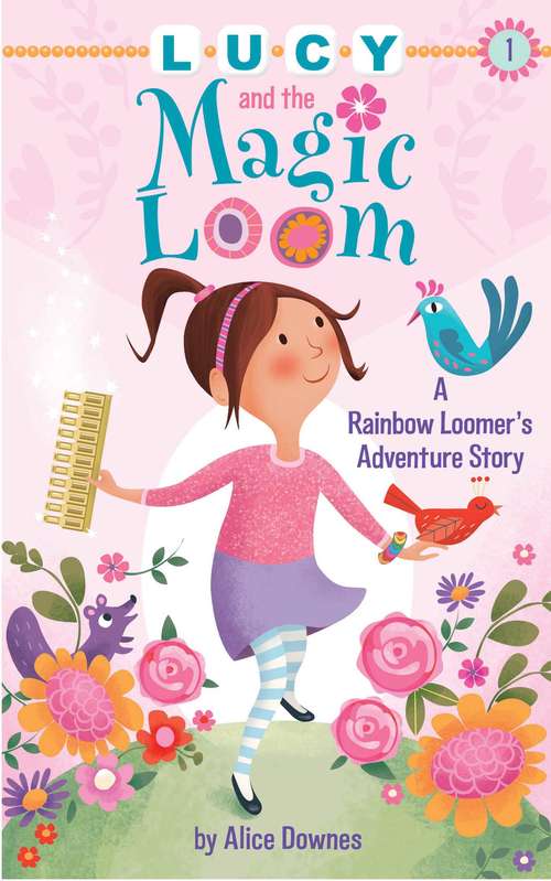 Book cover of Lucy and the Magic Loom: A Rainbow Loomer's Adventure Story (A Rainbow Loomer's Adventure Story #1)