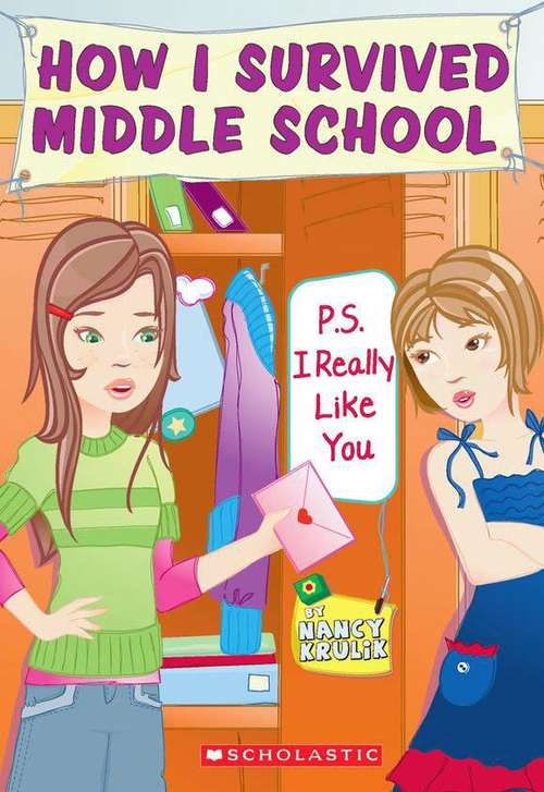Book cover of How I Survived Middle School: P. S. I Really Like You