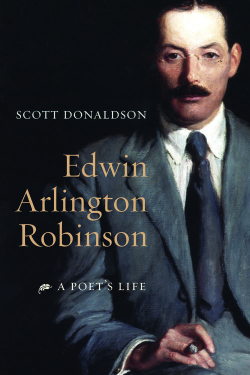 Book cover of Edwin Arlington Robinson: A Poet's Life