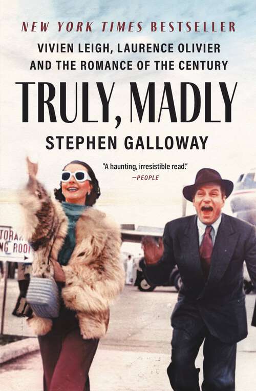Book cover of Truly, Madly: Vivien Leigh, Laurence Olivier, and the Romance of the Century